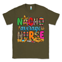 Army Green nacho average nurse Classic Tee - RanaPortraitStore
