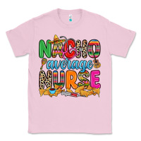 Bubblegum Pink nacho average nurse Classic Tee - RanaPortraitStore