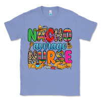 Colony Blue nacho average nurse Classic Tee - RanaPortraitStore