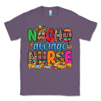 Lavender nacho average nurse Classic Tee - RanaPortraitStore