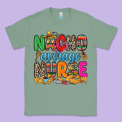 Nacho Average Nurse Classic Tee Designed By Ranaportraitstore