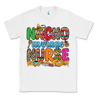White nacho average nurse Classic Tee - RanaPortraitStore