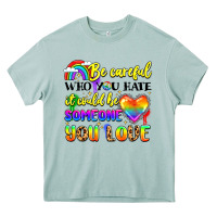Arona be careful who you hate it could be someone you Heavy Core Tee - LillyAllenDesigns