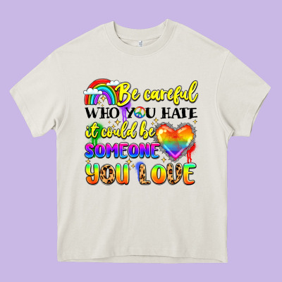 Be Careful Who You Hate It Could Be Someone You Heavy Core Tee Designed By Lillyallendesigns