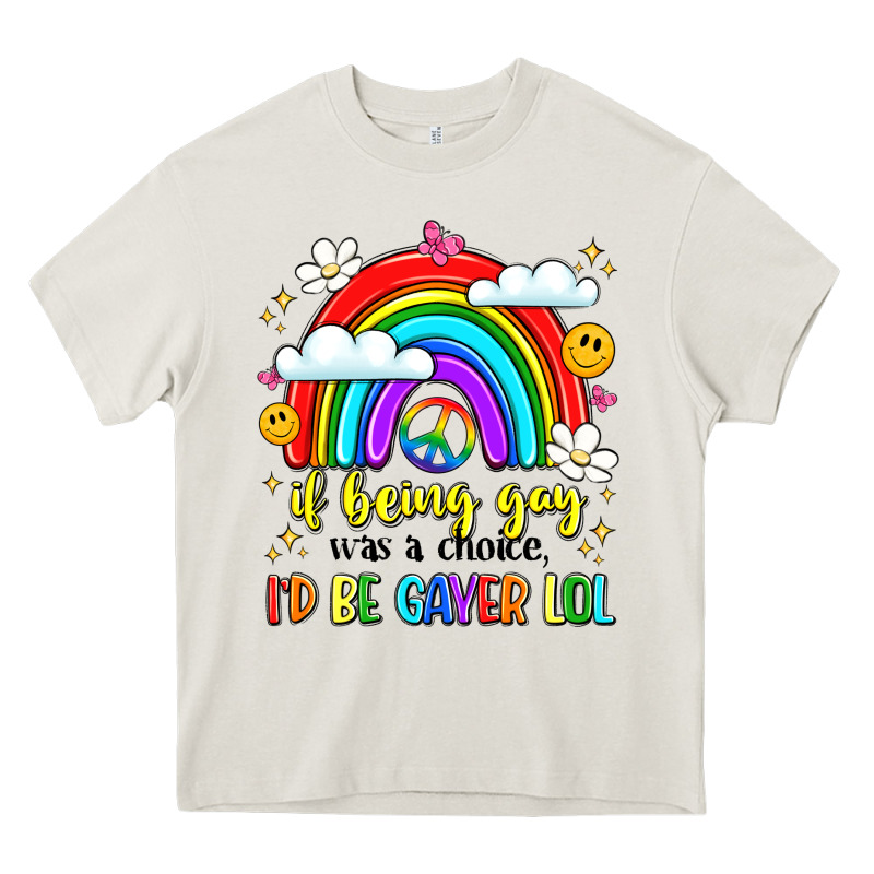If Being Gay Was A Choice I'd Be Gayer Lol Heavy Core Tee by LillyAllenDesigns | Teevron