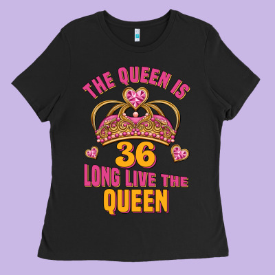 The Queen Is 36 Long Live The Queen Ladies Tee Designed By Jasminsmagicworld