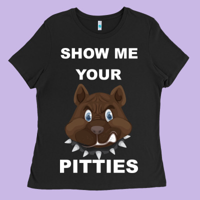 Show Me Your Pitties Ladies Tee Designed By Bettercallsaul
