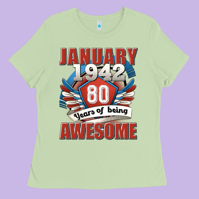 January 1942 80 Years Of Being Awesome Ladies Tee Designed By Jasminsmagicworld