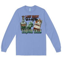 Last Night We Let The Liquor Talk Cowboy Long Sleeve Tee | Teevron