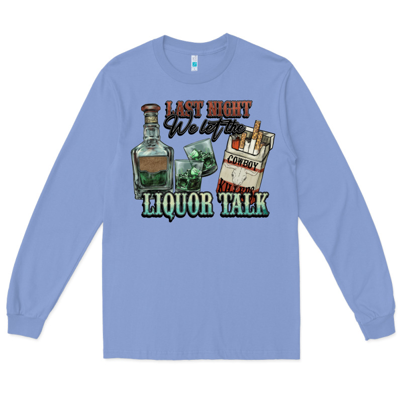 Last Night We Let The Liquor Talk Cowboy Long Sleeve Tee by HowdyJamesFarm | Teevron