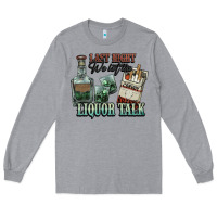 Heather Grey Last night we let the liquor talk Cowboy Long Sleeve Tee - HowdyJamesFarm