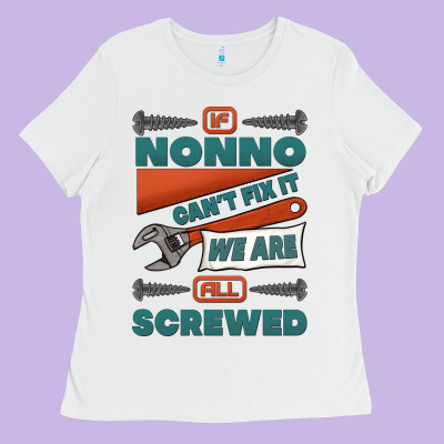 If Nonno Can't Fix It We Are All Screwed Ladies Tee Designed By Jasminsmagicworld