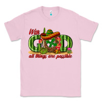 Bubblegum Pink With God All Things Are Possible Mexico Classic Tee - texasbilliewilder