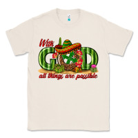 Natural With God All Things Are Possible Mexico Classic Tee - texasbilliewilder