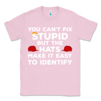 Bubblegum Pink You Can'T Fix Stupid But The Hats Make It Easy To Identify Classic Tee - minhPixels