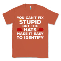 Copper You Can'T Fix Stupid But The Hats Make It Easy To Identify Classic Tee - minhPixels