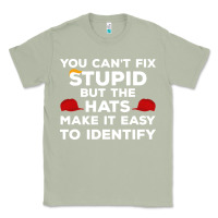 Matcha You Can'T Fix Stupid But The Hats Make It Easy To Identify Classic Tee - minhPixels