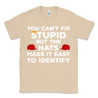 Mushroom You Can'T Fix Stupid But The Hats Make It Easy To Identify Classic Tee - minhPixels