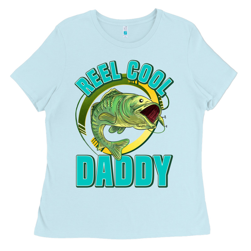 Reel Cool Daddy Ladies Tee by Jasminsmagicworld | Teevron