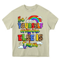 Mossy be yourself everyone else in taken Heavy Core Tee - LillyAllenDesigns