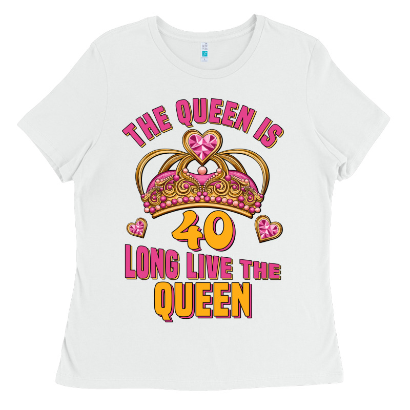 The Queen Is 40 Long Live The Queen Ladies Tee by Jasminsmagicworld | Teevron