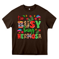 Chocolate Brown too busy being hermosa Heavy Core Tee - LillyAllenDesigns