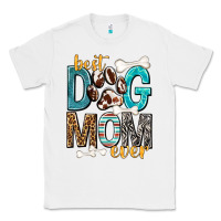White Best Dog Mom Ever Classic Tee - texasbilliewilder