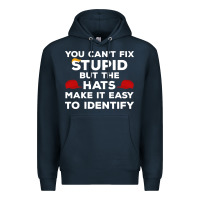 Navy You Can'T Fix Stupid But The Hats Make It Easy To Identify Premium Hoodie - minhPixels