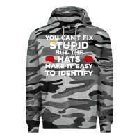 Slate Camo You Can'T Fix Stupid But The Hats Make It Easy To Identify Premium Hoodie - minhPixels