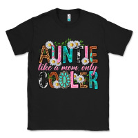 Black Auntie Like a Mom Only Cooler Classic Tee - texasbilliewilder