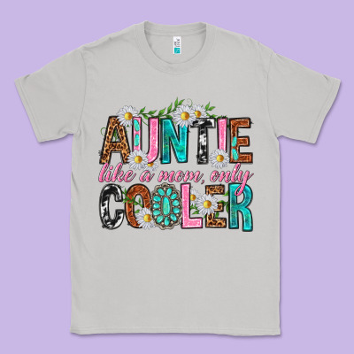 Auntie Like A Mom Only Cooler Classic Tee Designed By Texasbilliewilder