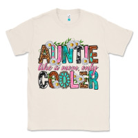 Natural Auntie Like a Mom Only Cooler Classic Tee - texasbilliewilder