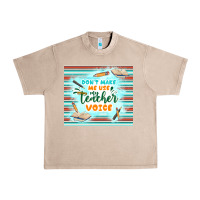 French Oak don't make me use my teacher voice Urban Heavy Tee - TumblerDesignByShophia