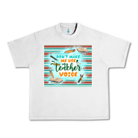 Lunar Rock don't make me use my teacher voice Urban Heavy Tee - TumblerDesignByShophia