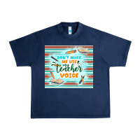 Don't Make Me Use My Teacher Voice Urban Heavy Tee | Teevron