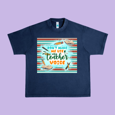 Don't Make Me Use My Teacher Voice Urban Heavy Tee Designed By Tumblerdesignbyshophia