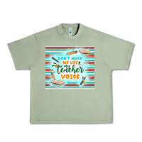 Oil Green don't make me use my teacher voice Urban Heavy Tee - TumblerDesignByShophia