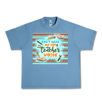 Pebble Blue don't make me use my teacher voice Urban Heavy Tee - TumblerDesignByShophia