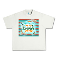 Pistachio don't make me use my teacher voice Urban Heavy Tee - TumblerDesignByShophia