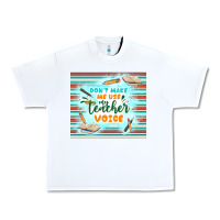 White don't make me use my teacher voice Urban Heavy Tee - TumblerDesignByShophia