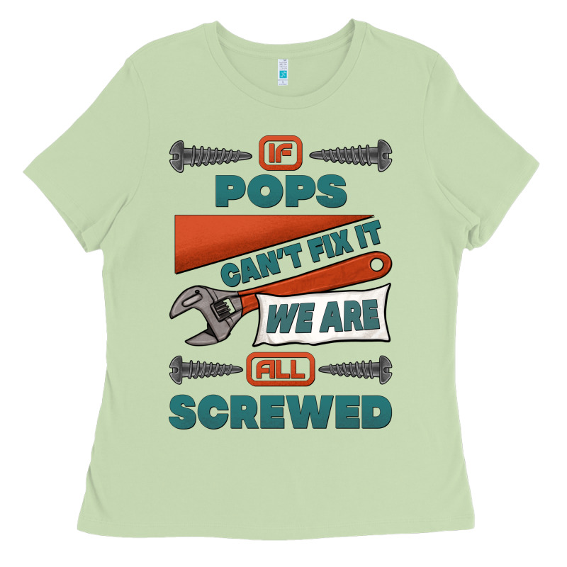 If Pops Can't Fix It We Are All Screwed Ladies Tee by Jasminsmagicworld | Teevron