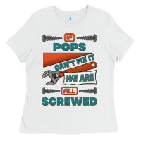 White if pops can't fix it we are all screwed Ladies Tee - Jasminsmagicworld