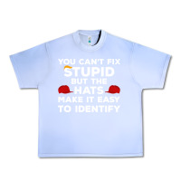 Grape Ice You Can'T Fix Stupid But The Hats Make It Easy To Identify Urban Heavy Tee - minhPixels