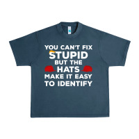 Midnight Navy You Can'T Fix Stupid But The Hats Make It Easy To Identify Urban Heavy Tee - minhPixels
