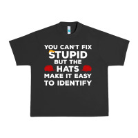Pigment Black You Can'T Fix Stupid But The Hats Make It Easy To Identify Urban Heavy Tee - minhPixels
