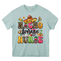 Nacho Average Nurse Heavy Core Tee | Teevron