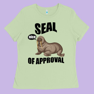 Seal Nice Of Approval Ladies Tee Designed By Bettercallsaul