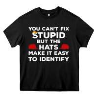 Black You Can'T Fix Stupid But The Hats Make It Easy To Identify Heavy Core Tee - minhPixels