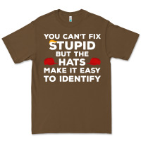 Cacao You Can'T Fix Stupid But The Hats Make It Easy To Identify Premium Tee - minhPixels