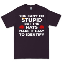 Plum You Can'T Fix Stupid But The Hats Make It Easy To Identify Premium Tee - minhPixels